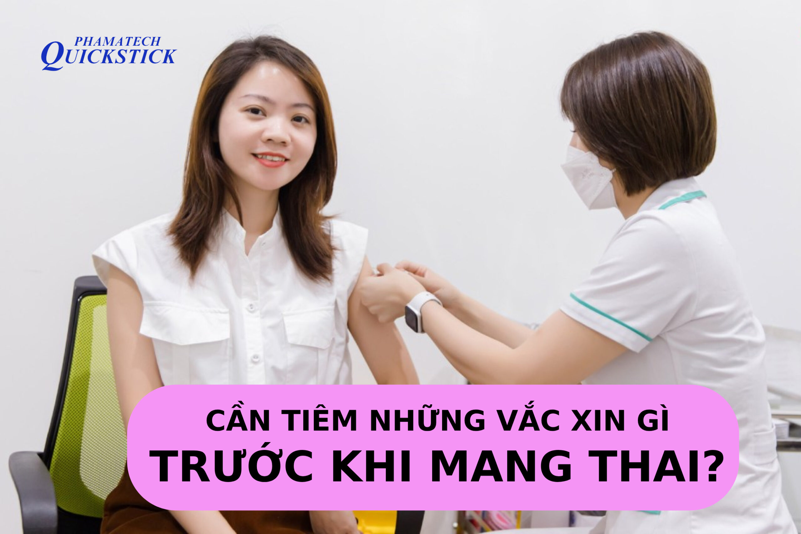 Những vắc xin cần tiêm trước khi mang thai